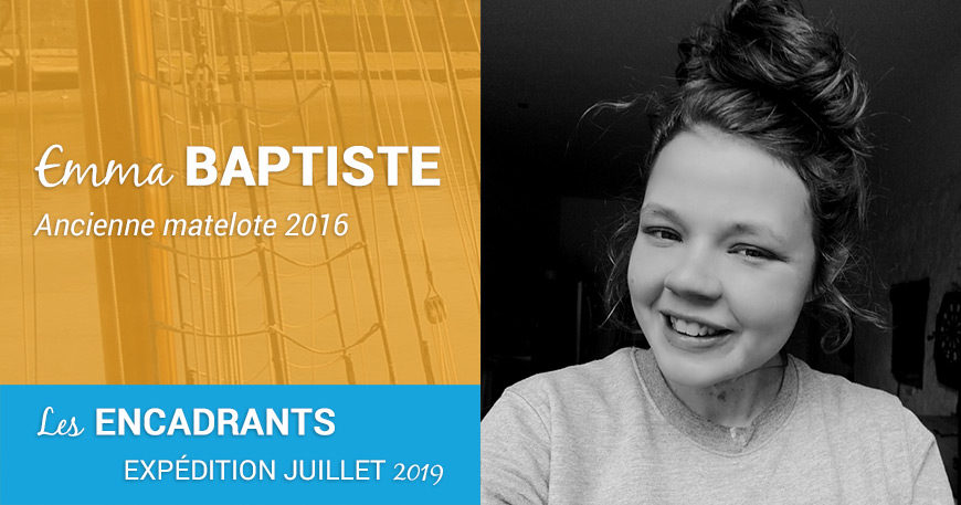 Emma BAPTISTE, ancienne matelote sera sur l'expédition de Juillet 2019 des Matelots de la Vie