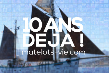 Matelots de la Vie : 10 ans déjà !